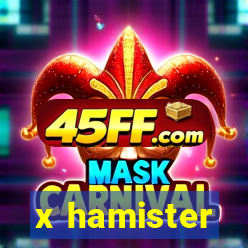 x hamister